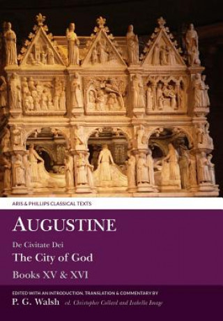 Knjiga Augustine: The City of God Books XV and XVI P.G. Walsh