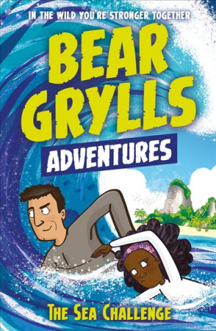 Kniha Bear Grylls Adventure 4: The Sea Challenge Bear Grylls