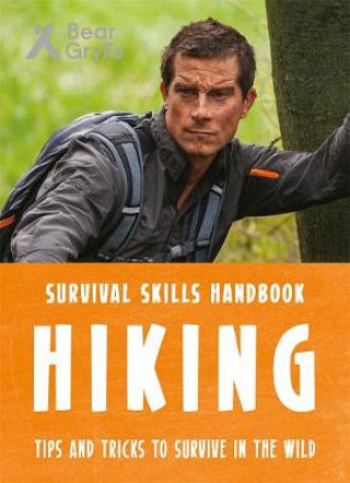 Könyv Bear Grylls Survival Skills: Hiking Bear Grylls