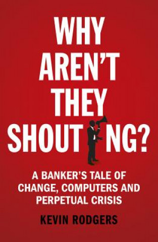 Book Why Aren't They Shouting? Kevin Rodgers