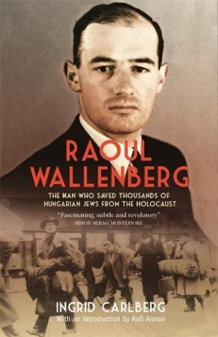 Könyv Raoul Wallenberg Ingrid Carlberg