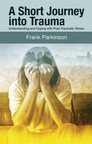 Книга Short Journey into Trauma Frank Parkinson