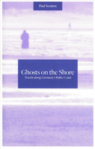 Carte Ghosts on the Shore Paul Scraton