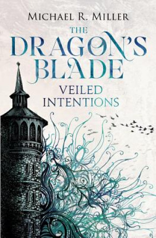 Książka Dragon's Blade: Veiled Intentions Micheal Miller