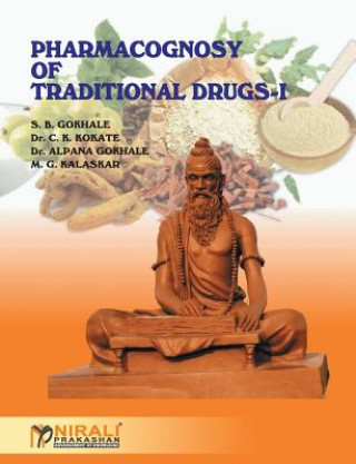 Carte Pharmacognosy of Traditional Drugs I S B GOKHALE