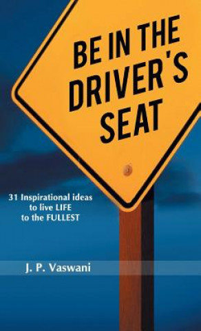 Kniha Be in the Driver's Seat J. P. Vaswani
