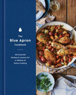 Książka The Blue Apron Cookbook: 165 Essential Recipes and Lessons for a Lifetime of Home Cooking Blue Apron Culinary Team