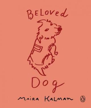 Kniha Beloved Dog Maira Kalman