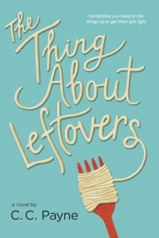 Boek The Thing about Leftovers C. C. Payne