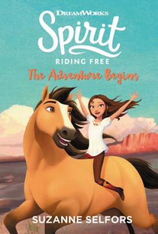 Kniha Spirit Riding Free: The Adventure Begins Dreamworks