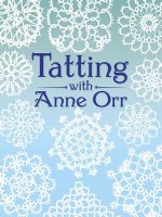 Carte Tatting with Anne Orr Anne Orr