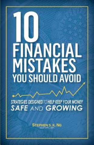 Kniha 10 Financial Mistakes You Should Avoid Stephen S. K. Ng