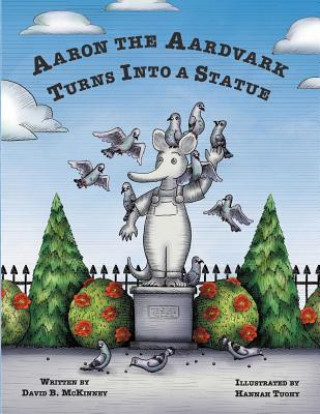 Książka Aaron the Aardvark Turns Into a Statue David McKinney