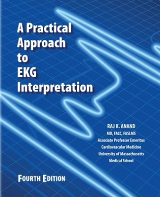 Książka A Practical Approach to EKG Interpretation RAJ K. ANAND