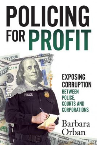Könyv Policing for Profit Barbara Orban