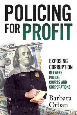 Книга Policing for Profit Barbara Orban