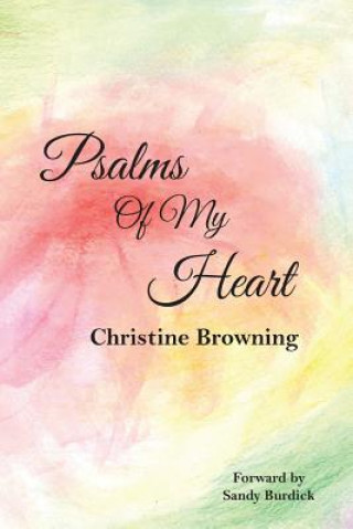 Książka Psalms of My Heart Christine Browning