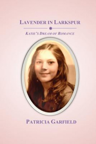 Kniha Lavender in Larkspur Patricia Garfield