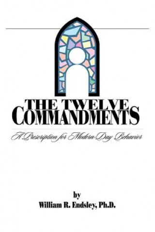 Knjiga 12 COMMANDMENTS William R. Endsley