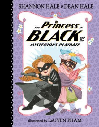 Kniha The Princess in Black and the Mysterious Playdate Shannon Hale