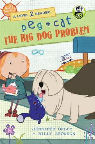 Carte Peg + Cat: The Big Dog Problem: A Level 2 Reader Jennifer Oxley