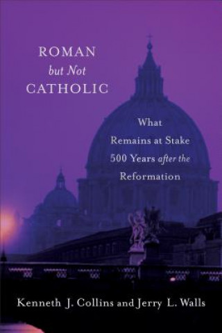 Livre Roman but Not Catholic Jerry L. Walls