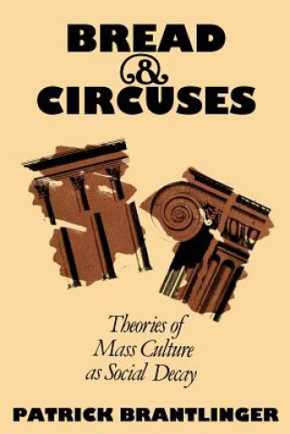 Boek Bread and Circuses Patrick Brantlinger