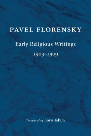 Carte Early Religious Writings, 1903-1909 Pavel Florensky