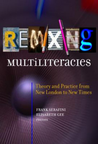 Книга Remixing Multiliteracies Janice Serafini