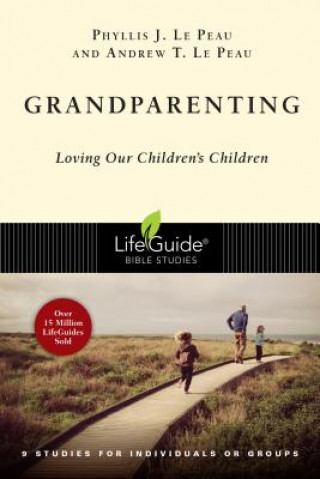 Kniha Grandparenting: Loving Our Children's Children Phyllis J. Le Peau