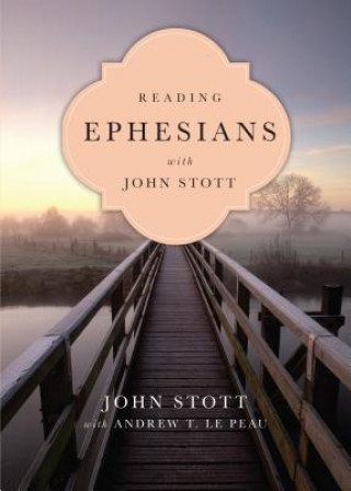 Buch Reading Ephesians with John Stott - 11 Weeks for Individuals or Groups John Stott