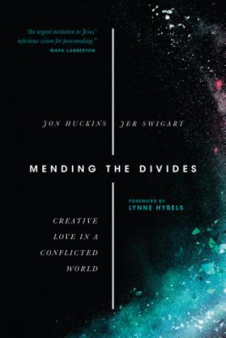 Carte Mending the Divides - Creative Love in a Conflicted World Jon Huckins