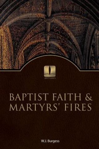 Carte Baptist Faith and Martyrs' Fires W J Burges