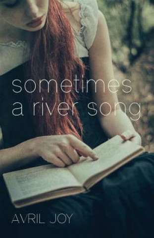 Книга Sometimes a River Song Avril Joy