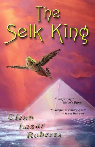Книга The Selk King Glenn Lazar Roberts