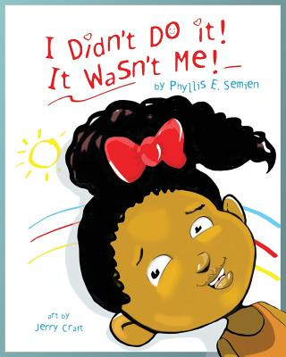 Книга I didn't do it! It wasn't me! Phyllis Semien