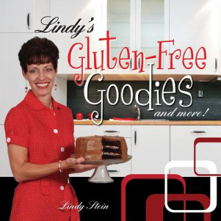 Kniha Lindy's Gluten-Free Goodies and More! Revised Edition Lindy Stein