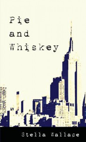 Книга Pie and Whiskey Stella Wallace