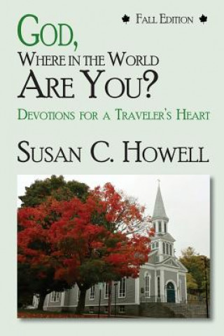 Könyv God, Where in World Are You? Fall Edition Susan C Howell