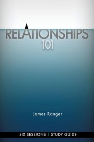 Kniha Relationships 101 - Study Guide James Ranger