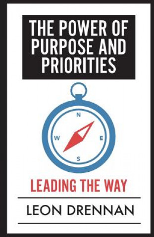 Livre The Power of Purpose and Priorities Leon Drennan