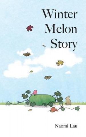 Kniha Winter Melon Story Naomi Lau