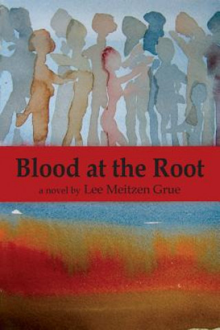 Könyv Blood at the Root Lee Meitzen Grue
