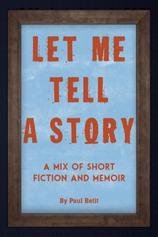 Книга Let Me Tell A Story Paul Betit