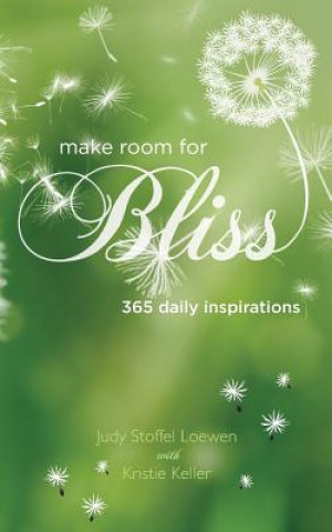 Kniha Make Room for Bliss Judy Stoffel Loewen