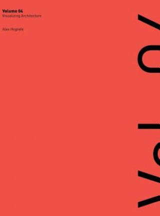 Book Visualizing Architecture Volume 4 Alex Lee Hogrefe