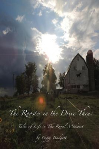 Book The Rooster in the Drive Thru Peggy Badgett