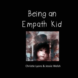 Книга Being an Empath Kid Christie Lyons