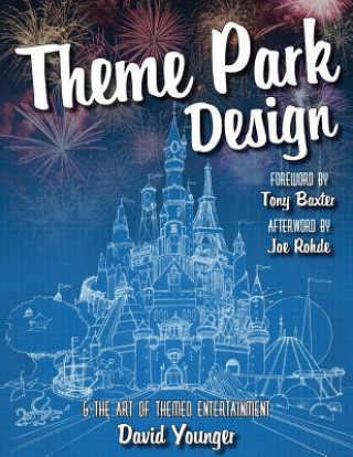 Carte Theme Park Design & The Art of Themed Entertainment David Younger