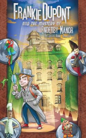 Kniha Frankie Dupont And The Mystery of Enderby Manor Juiie Anne Grasso